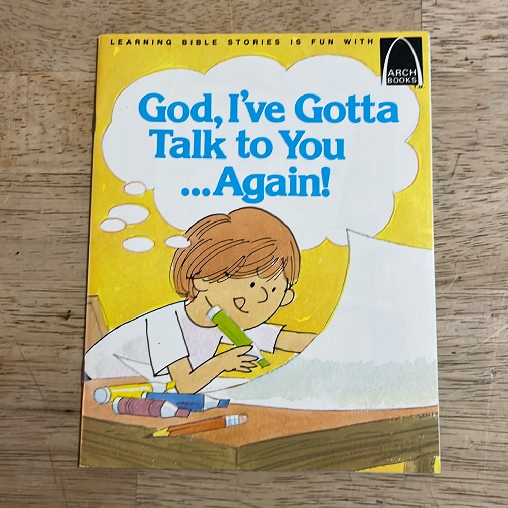 God, I've Gotta Talk to You ... Again! Arch Books Children's Book